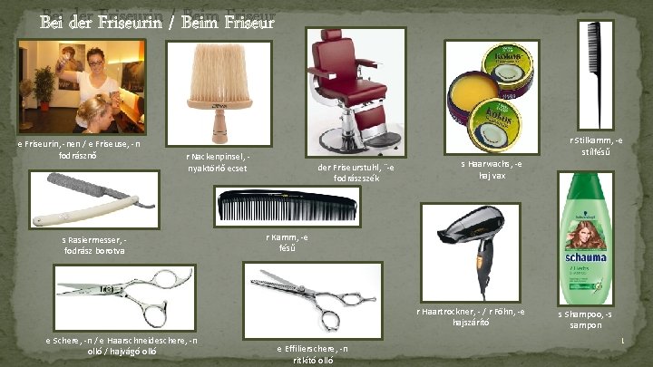 Bei der Friseurin / Beim Friseur e Friseurin, -nen / e Friseuse, -n fodrásznő