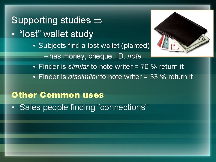 Supporting studies • “lost” wallet study • Subjects find a lost wallet (planted) –