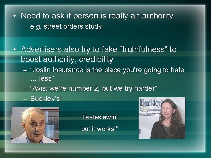  • Need to ask if person is really an authority – e. g.