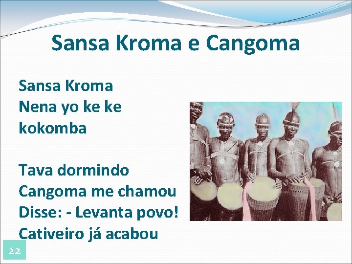 Sansa Kroma e Cangoma Sansa Kroma Nena yo ke ke kokomba Tava dormindo Cangoma