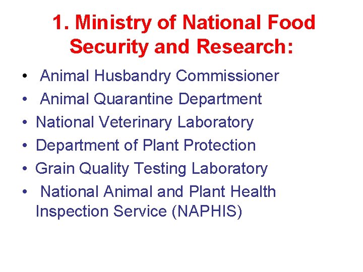 1. Ministry of National Food Security and Research: • • • Animal Husbandry Commissioner