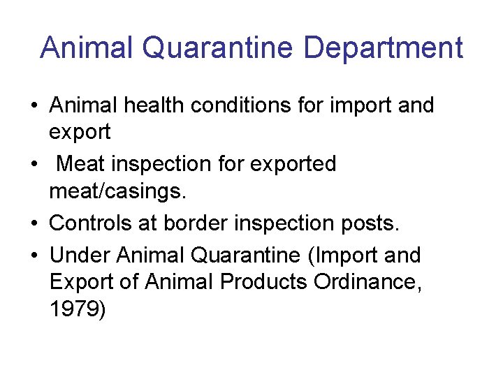 Animal Quarantine Department • Animal health conditions for import and export • Meat inspection