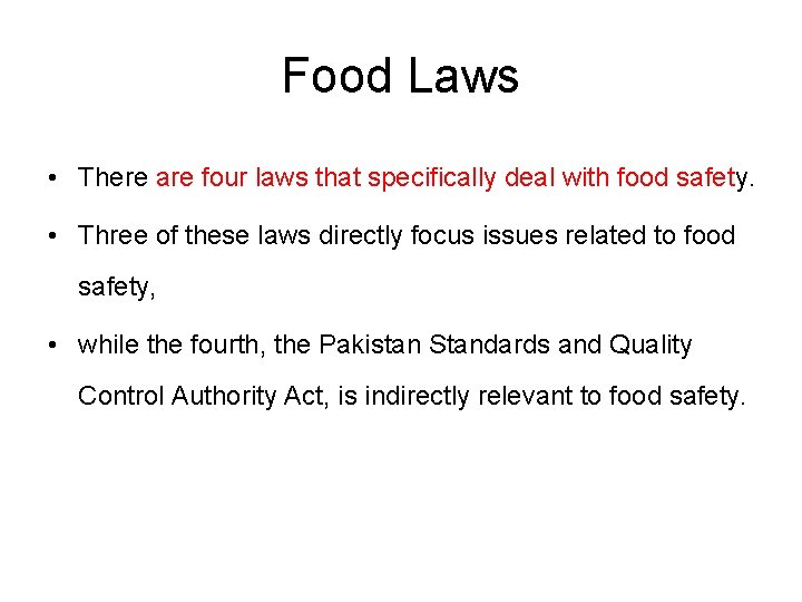 Food Laws • There are four laws that specifically deal with food safety. •