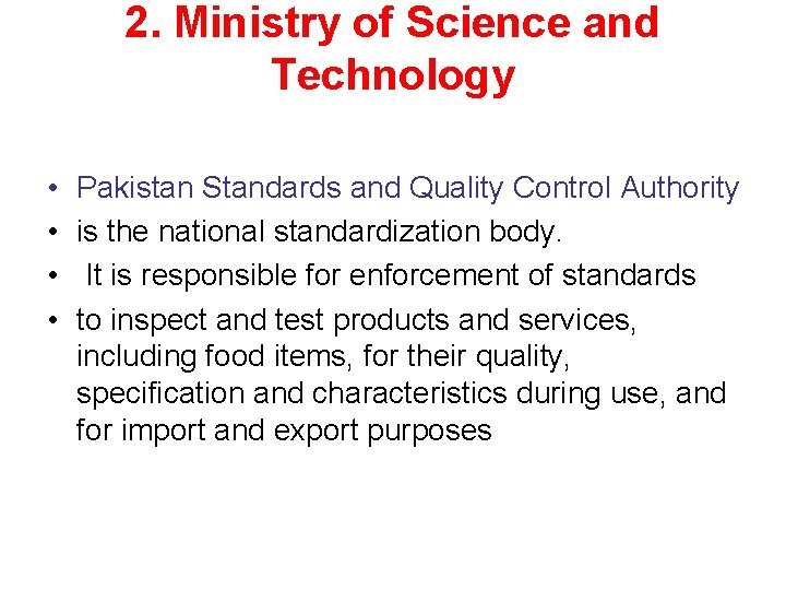 2. Ministry of Science and Technology • • Pakistan Standards and Quality Control Authority