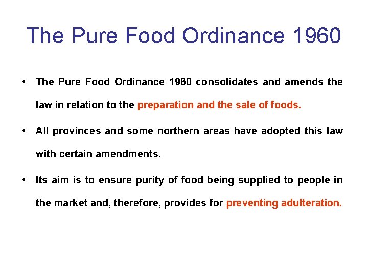The Pure Food Ordinance 1960 • The Pure Food Ordinance 1960 consolidates and amends