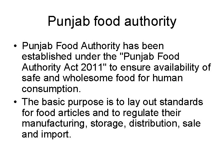 Punjab food authority • Punjab Food Authority has been established under the "Punjab Food