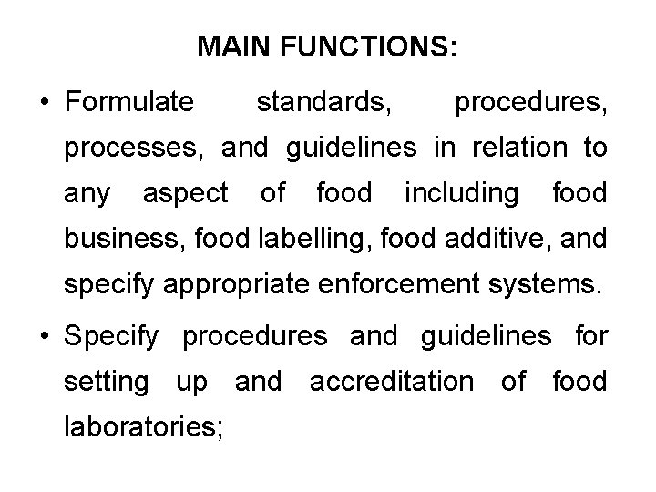 MAIN FUNCTIONS: • Formulate standards, procedures, processes, and guidelines in relation to any aspect