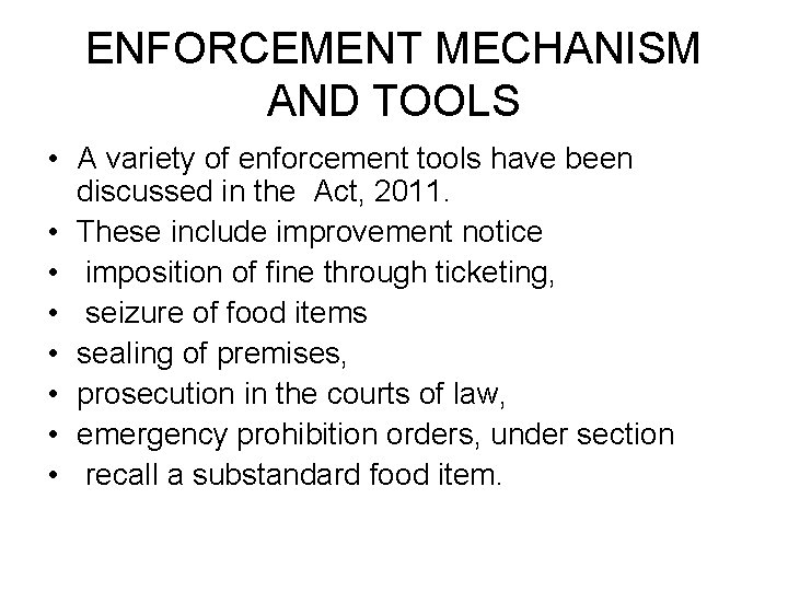 ENFORCEMENT MECHANISM AND TOOLS • A variety of enforcement tools have been discussed in