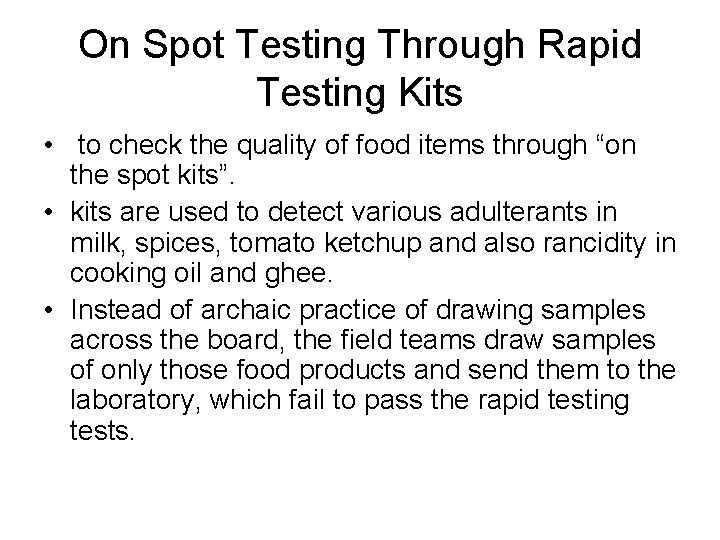 On Spot Testing Through Rapid Testing Kits • to check the quality of food
