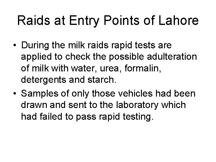 Raids at Entry Points of Lahore • During the milk raids rapid tests are