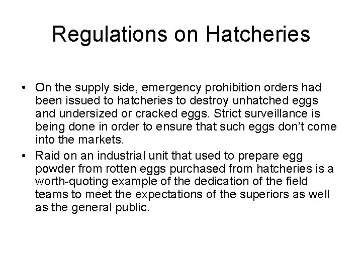 Regulations on Hatcheries • On the supply side, emergency prohibition orders had been issued