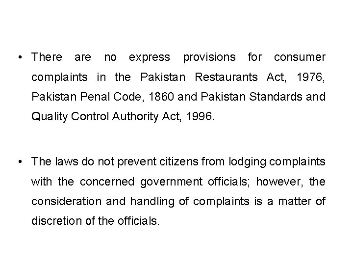 • There are no express provisions for consumer complaints in the Pakistan Restaurants