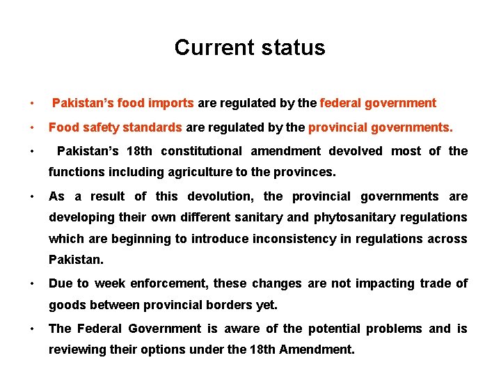 Current status • Pakistan’s food imports are regulated by the federal government • Food