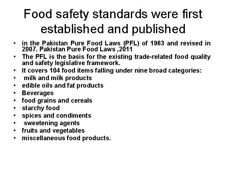 Food safety standards were first established and published • in the Pakistan Pure Food