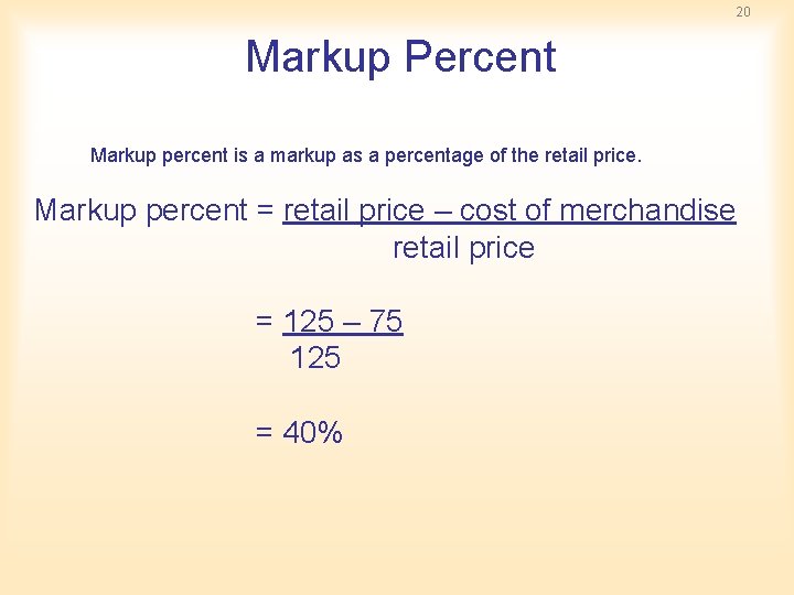 20 Markup Percent Markup percent is a markup as a percentage of the retail 20 Markup Percent Markup percent is a markup as a percentage of the retail
