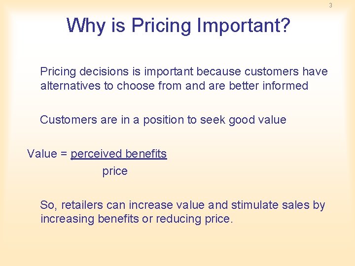 3 Why is Pricing Important? Pricing decisions is important because customers have alternatives to 3 Why is Pricing Important? Pricing decisions is important because customers have alternatives to