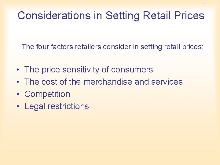 4 Considerations in Setting Retail Prices The four factors retailers consider in setting retail 4 Considerations in Setting Retail Prices The four factors retailers consider in setting retail