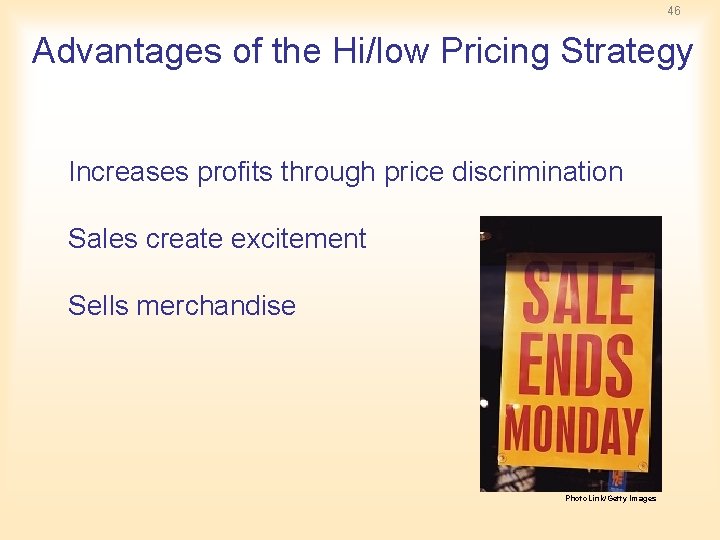 46 Advantages of the Hi/low Pricing Strategy Increases profits through price discrimination Sales create 46 Advantages of the Hi/low Pricing Strategy Increases profits through price discrimination Sales create