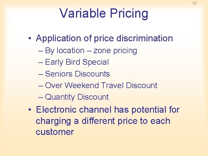 52 Variable Pricing • Application of price discrimination – By location – zone pricing 52 Variable Pricing • Application of price discrimination – By location – zone pricing