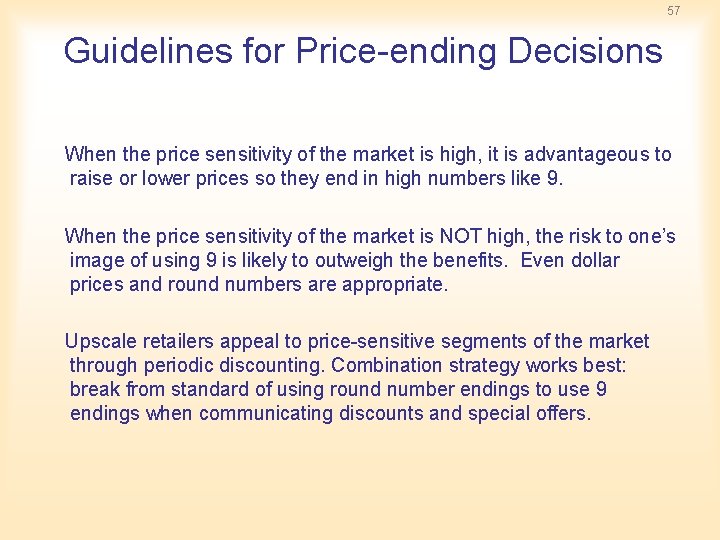 57 Guidelines for Price-ending Decisions When the price sensitivity of the market is high, 57 Guidelines for Price-ending Decisions When the price sensitivity of the market is high,