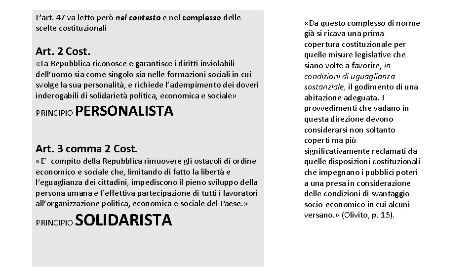 L’art. 47 va letto però nel contesto e nel complesso delle scelte costituzionali Art.