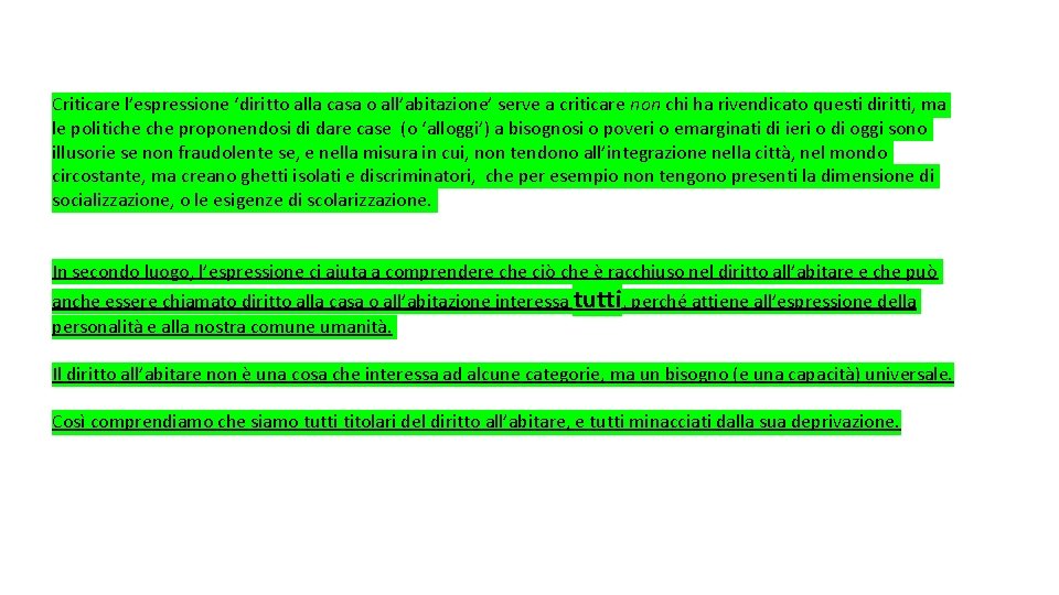 Criticare l’espressione ‘diritto alla casa o all’abitazione’ serve a criticare non chi ha rivendicato