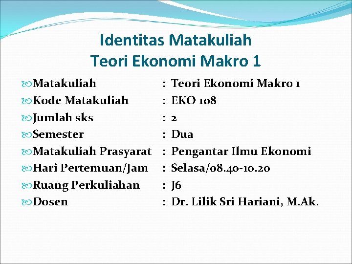 Identitas Matakuliah Teori Ekonomi Makro 1 Matakuliah Kode Matakuliah Jumlah sks Semester Matakuliah Prasyarat