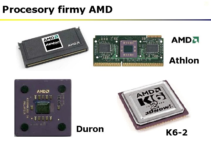 25 Procesory firmy AMD Athlon Duron K 6 -2 