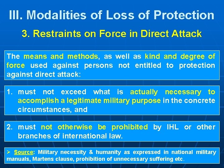 III. Modalities of Loss of Protection 3. Restraints on Force in Direct Attack The