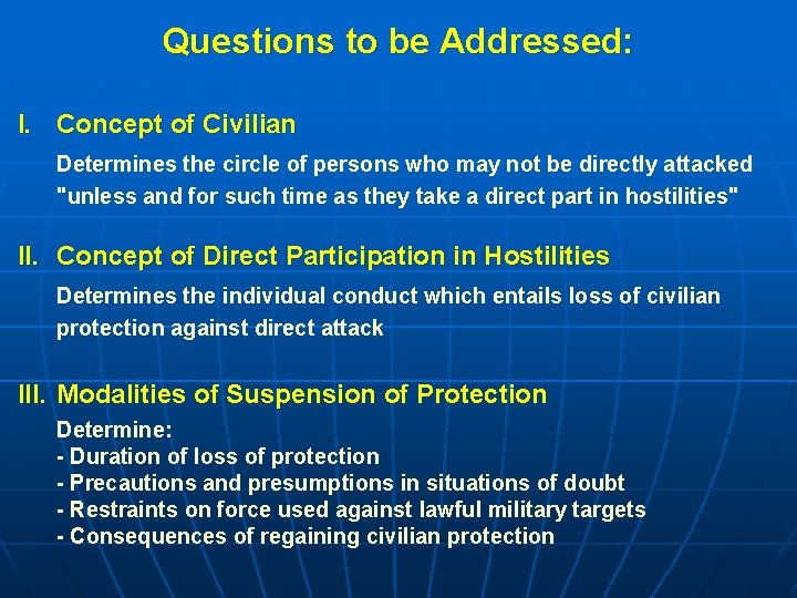 Questions to be Addressed: I. Concept of Civilian Determines the circle of persons who