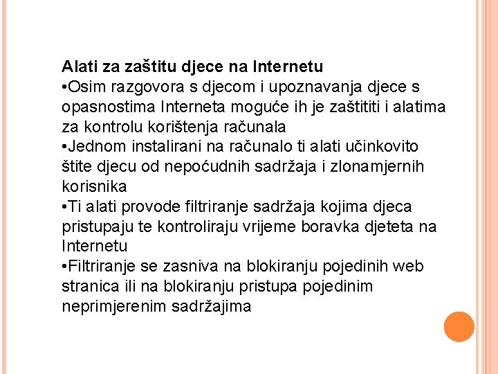 Alati za zaštitu djece na Internetu • Osim razgovora s djecom i upoznavanja djece