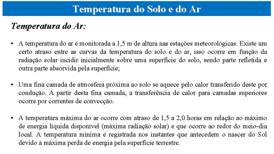 Temperatura do Solo e do Ar Temperatura do Ar: • A temperatura do ar