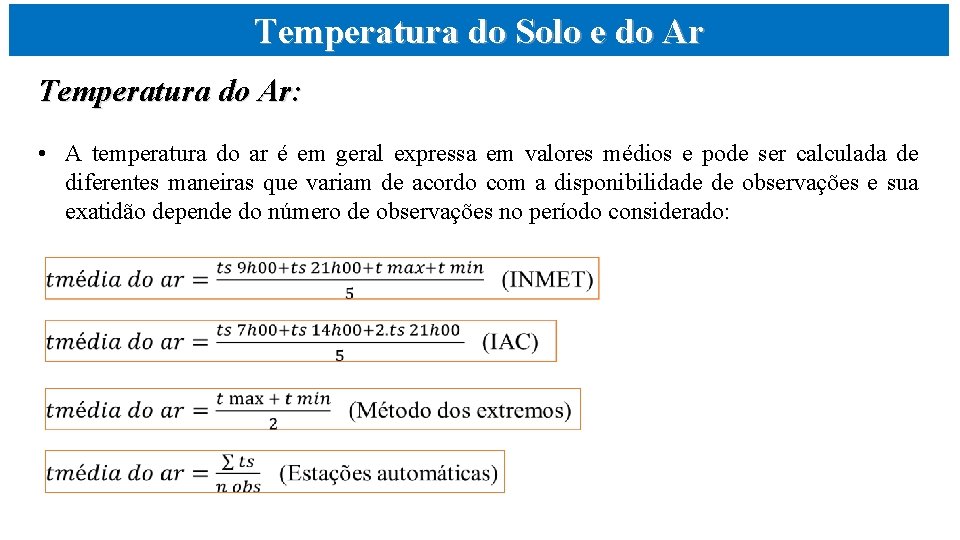 Temperatura do Solo e do Ar Temperatura do Ar: • A temperatura do ar