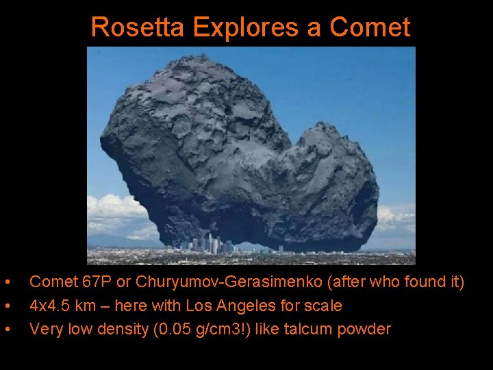 Rosetta Explores a Comet • • • Comet 67 P or Churyumov-Gerasimenko (after who