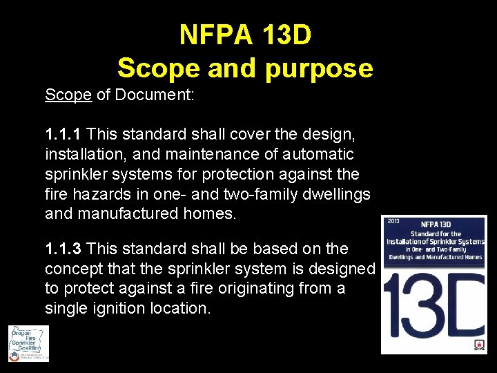 NFPA 13 D Scope and purpose Scope of Document: 1. 1. 1 This standard