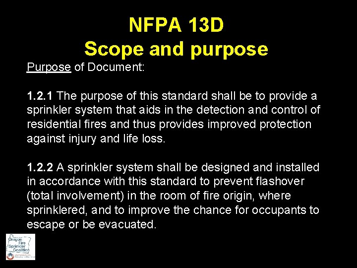 NFPA 13 D Scope and purpose Purpose of Document: 1. 2. 1 The purpose