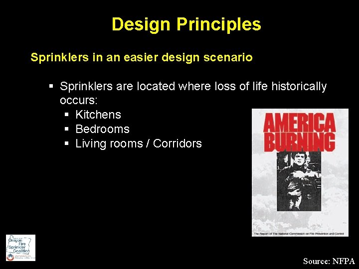 Design Principles Sprinklers in an easier design scenario § Sprinklers are located where loss