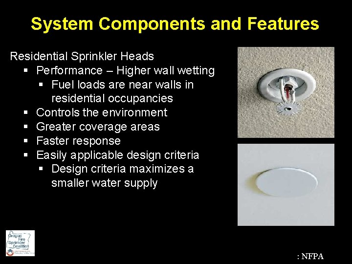 System Components and Features Residential Sprinkler Heads § Performance – Higher wall wetting §