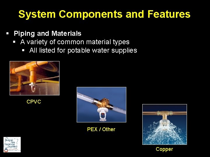 System Components and Features § Piping and Materials § A variety of common material