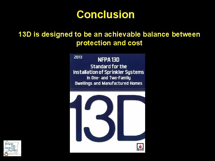 Conclusion 13 D is designed to be an achievable balance between protection and cost