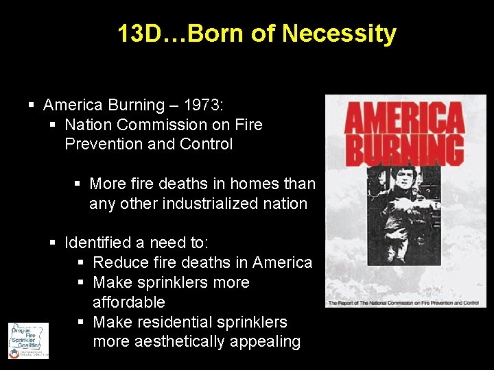 13 D…Born of Necessity § America Burning – 1973: § Nation Commission on Fire