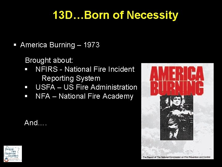 13 D…Born of Necessity § America Burning – 1973 Brought about: § NFIRS -