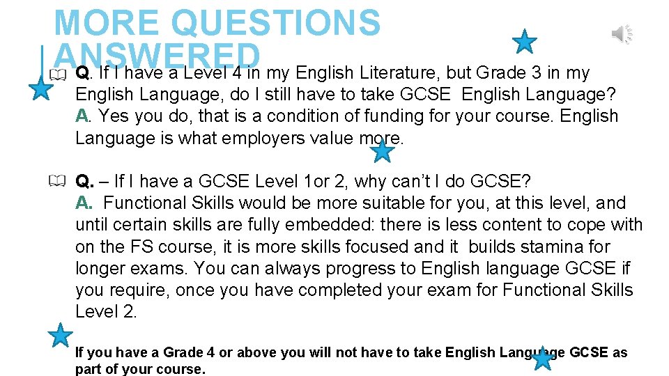 MORE QUESTIONS ANSWERED Q. If I have a Level 4 in my English Literature,
