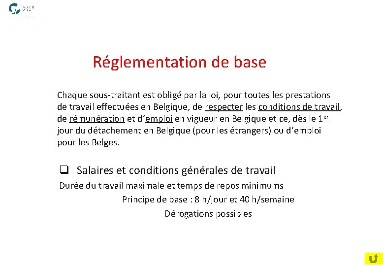  Réglementation de base Chaque sous-traitant est obligé par la loi, pour toutes les