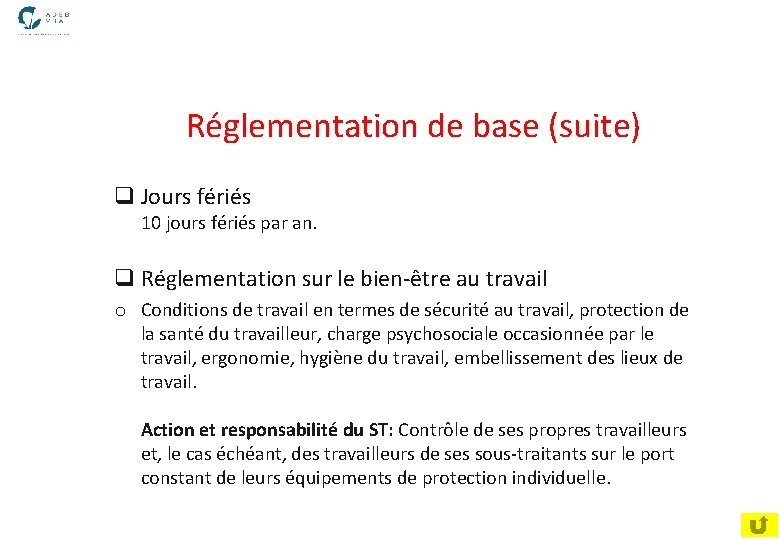  Réglementation de base (suite) q Jours fériés 10 jours fériés par an. q