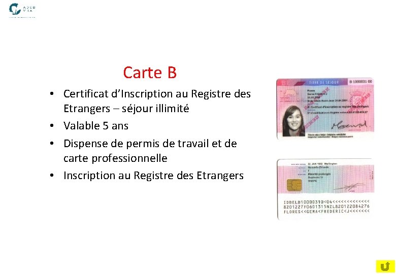  Carte B • Certificat d’Inscription au Registre des Etrangers – séjour illimité •