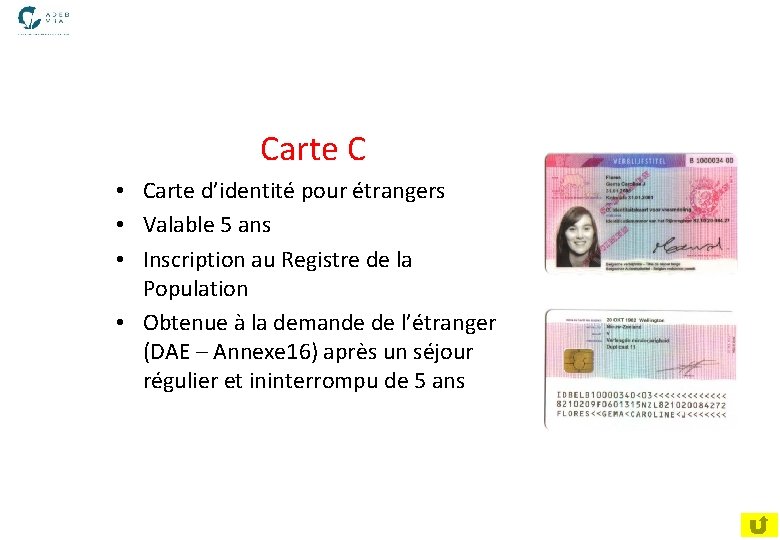  Carte C • Carte d’identité pour étrangers • Valable 5 ans • Inscription