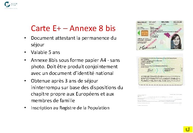  Carte E+ – Annexe 8 bis • Document attestant la permanence du séjour