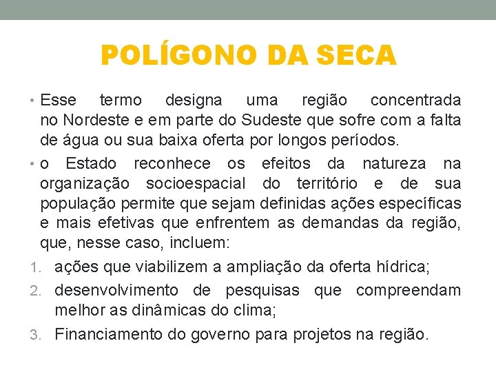 POLÍGONO DA SECA • Esse termo designa uma região concentrada no Nordeste e em