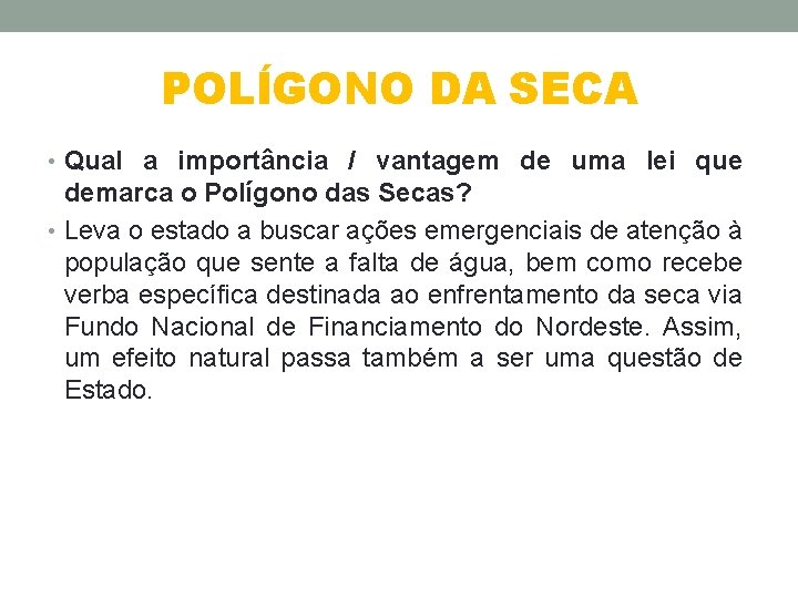POLÍGONO DA SECA • Qual a importância / vantagem de uma lei que demarca